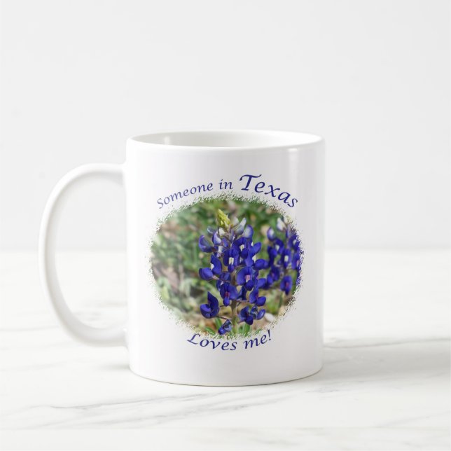 Bluebonnet "Someone in Texas Loves Me!" Mug (Left)