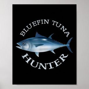 Bluefin Tuna Hunter, Saltwater Fishing T Shirt Poster