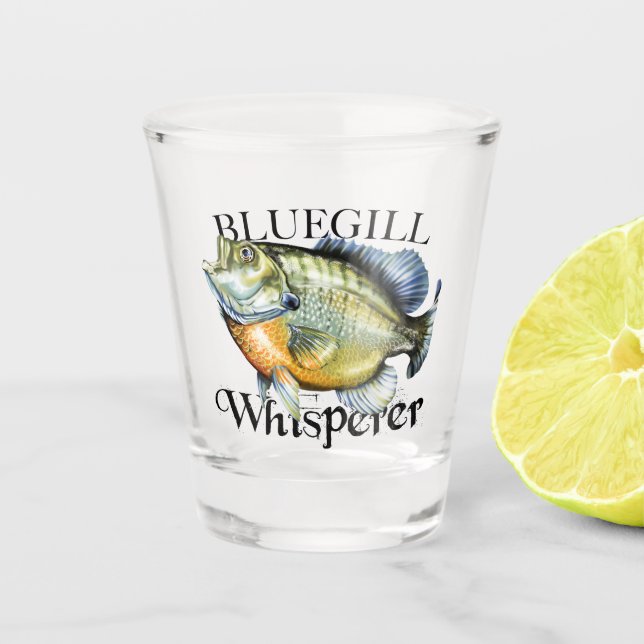 Bluegill Whisperer Shot Glass (Front)