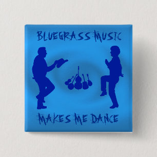 BLUEGRASS MUSIC MAKES ME DANCE-BUTTON 15 CM SQUARE BADGE