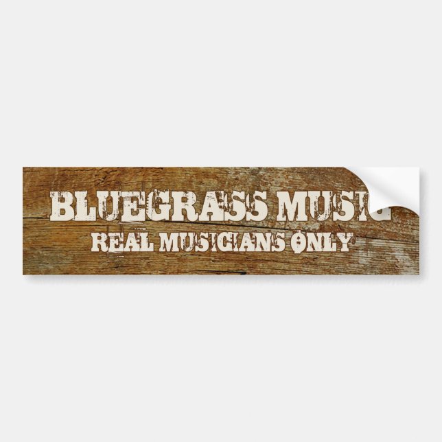 Bluegrass Music Real Musicians Only On Wood Bumper Sticker (Front)