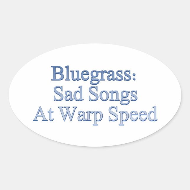 Bluegrass: Sad Songs At Warp Speed Oval Sticker (Front)
