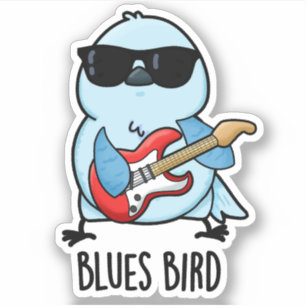Blues Bird Funny Bluebird Pun 