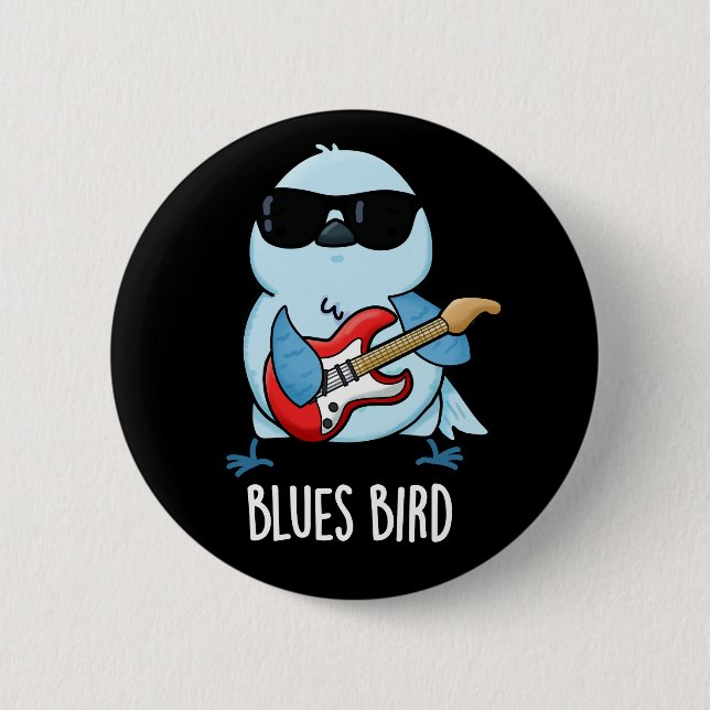 Blues Bird Funny Bluebird Pun Dark BG 6 Cm Round Badge (Front)