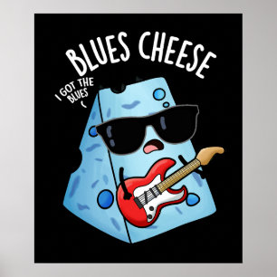Blues Cheese Funny Food Pun Dark BG Poster