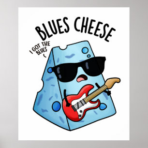 Blues Cheese Funny Food Pun  Poster