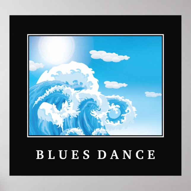 Blues dance blue white ocean waves motivational poster (Front)