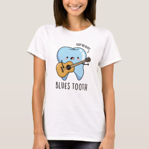Blues Tooth Funny Dental Music Pun T-Shirt