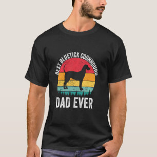 Bluetick Coonhound Dad Vintage Bluetick Hound Own T-Shirt