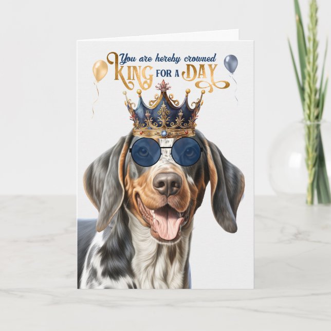 Bluetick Coonhound Dog King for Day Funny Birthday Card (Front)