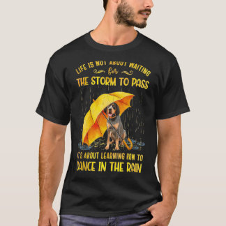 Bluetick Coonhound It's About Learning How To Danc T-Shirt