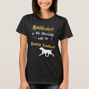 Bluetick Coonhound Riddikulus Bluetick Coonhound T-Shirt