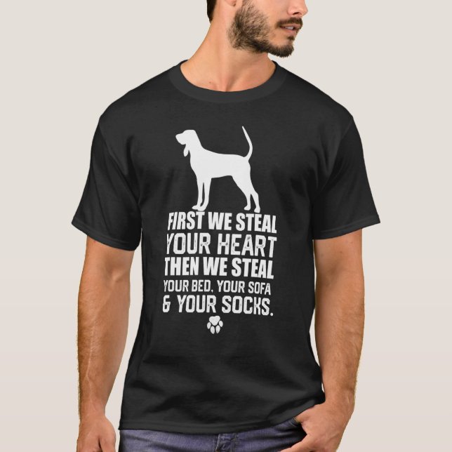 Bluetick Coonhound Steal Your Heart Steal Your Bed T-Shirt (Front)