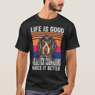 Bluetick Coonhounds Makes Your Life Good Vintage T-Shirt
