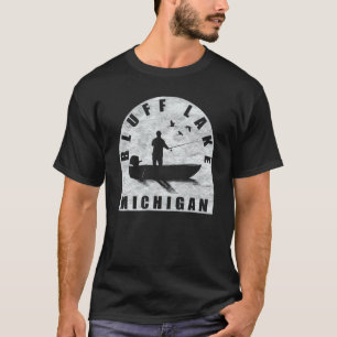 Bluff Lake Fishing Michigan T-Shirt