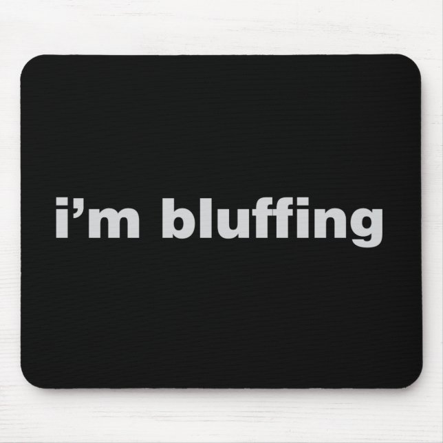Bluffing Mouse Mat (Front)