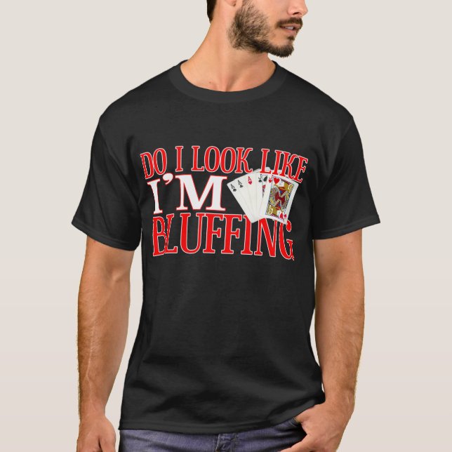 BLUFFING T-Shirt (Front)
