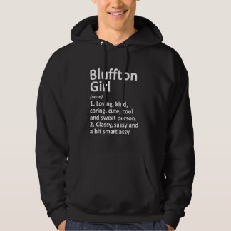 Bluffton Girl In Indiana Funny City Home Roots Hoodie