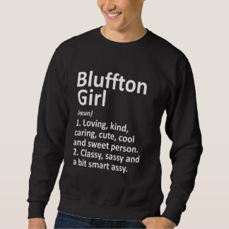 Bluffton Girl In Indiana Funny City Home Roots Sweatshirt