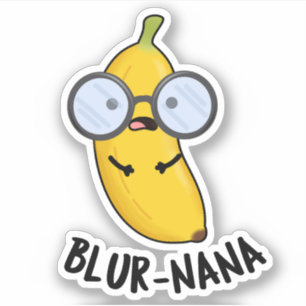 Blur-nana Funny Banana Puns