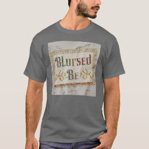 Blursed Be T-Shirt