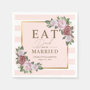 Blush Gold Eat Drink and Be Married Floral Wedding Napkin
