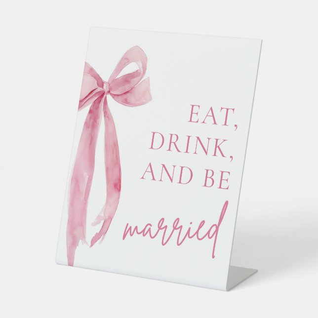 Blush Pink Bow Eat Drink and Be Married Sign (Front)