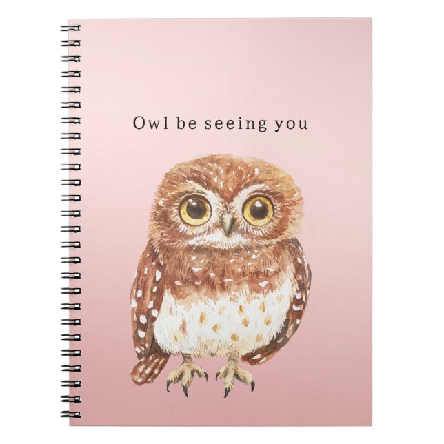 Blush Pink Brown Owl I'll Be Seeing You Notebook (Front)