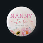 Blush Pink Flowers Cute Nanny to Be Baby Shower 6 Cm Round Badge<br><div class="desc">Nanny to be blush pink baby shower buttons</div>