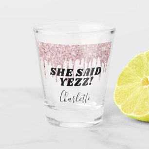 Blush pink glitter drips bride she said yes name  shot glass