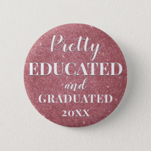 Blush Pink Gold Glitter Pretty Educated Graduated  6 Cm Round Badge