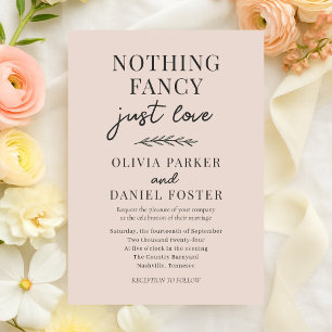 Blush Pink Nothing Fancy Just Love Wedding Invitation