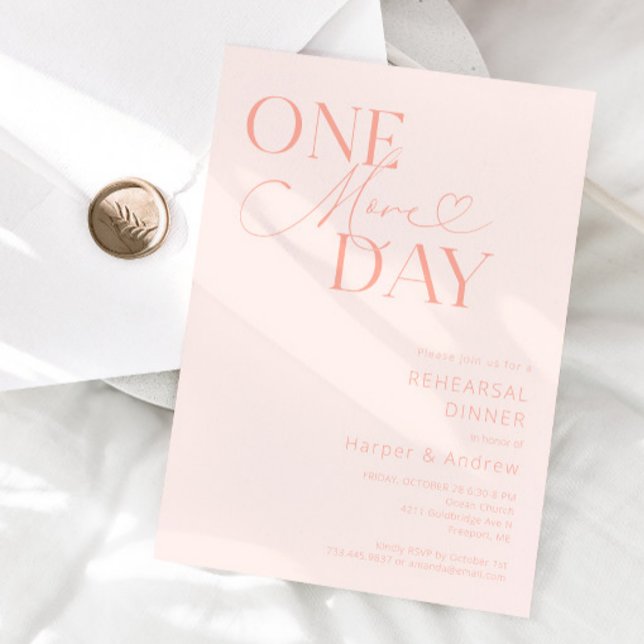 Blush Pink One More Day Rehearsal Dinner  Invitation (Creator Uploaded)