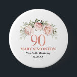 Blush Pink Rose Gold Floral 90th Birthday  7.5 Cm Round Badge<br><div class="desc">Unique gift idea for a 90th birthday celebration. A pretty and feminine spray of blush pink roses sits at the top of the design. 90 is written just below in a rose gold metallic graphic. Her name and two lines of text let you customise your gift.</div>