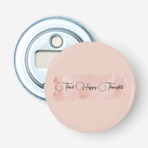 Blush Pink Think Happy Thoughts Bottle Opener