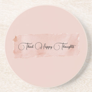 Blush Pink Think Happy Thoughts Coaster
