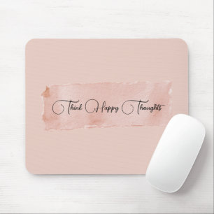 Blush Pink Think Happy Thoughts Mouse Mat