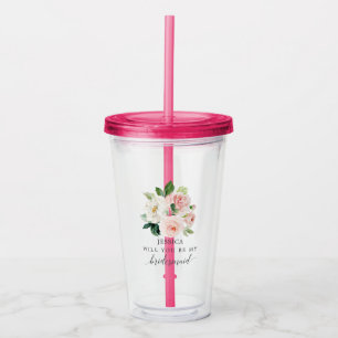 Blushing Blooms Bridesmaid Proposal Acrylic Tumbler