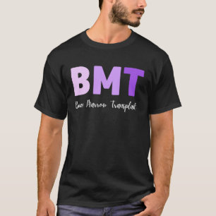 BMT Nurse Bone Marrow Transplant Nurse Emergency N T-Shirt