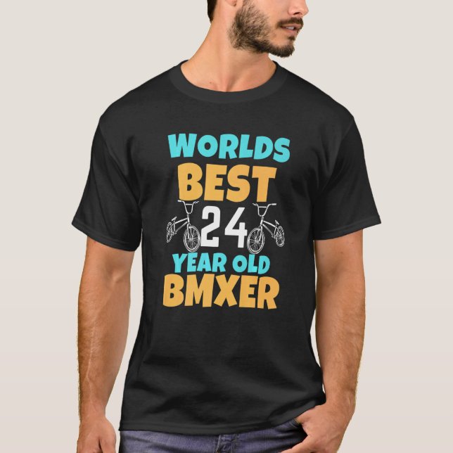 Bmx 24 Year Old Birthday Biker Worlds Best Bmxer B T-Shirt (Front)