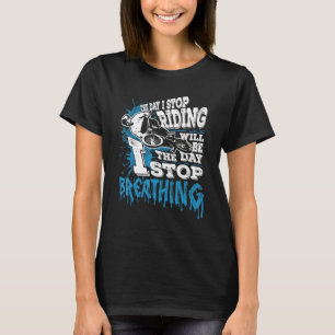Bmx Bike Bicycle Biker Stunt Breathing Bmx T-Shirt