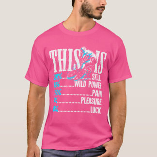 Bmx Biking Is Skill Power Pain Pleasure Luck Cool T-Shirt
