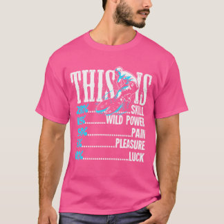 Bmx Biking Is Skill Power Pain Pleasure Luck Cool T-Shirt