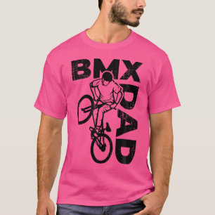 Bmx Dad Bmx Lover Bmx T-Shirt