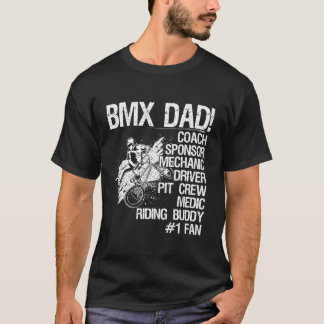 Bmx Dad Coach Sponsor Mechanic Driver On Back T-Shirt