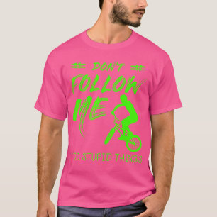 Bmx For Bmx Rider T-Shirt