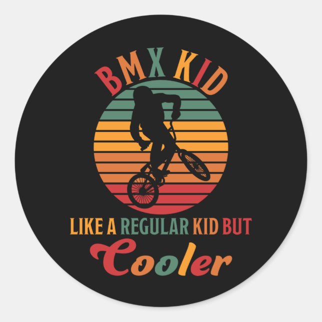 BMX Kid Like A Regular Kid But Cooler Bicycle Gift Classic Round Sticker (Front)