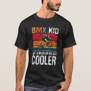 BMX Kid Like A Regular Kid Cyclist Bicycle Bike Ri T-Shirt