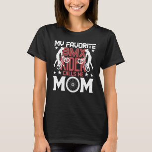 Bmx Mom My Favorite Bmx Rider Calls Me Mom Mother' T-Shirt