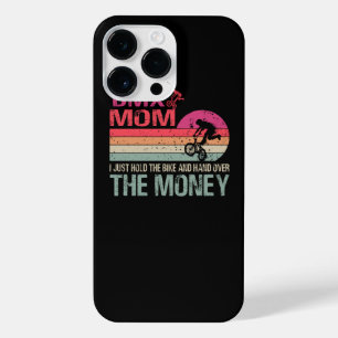 BMX Mum I Just Hold The Bike And Hand Over The Mon iPhone 14 Pro Max Case